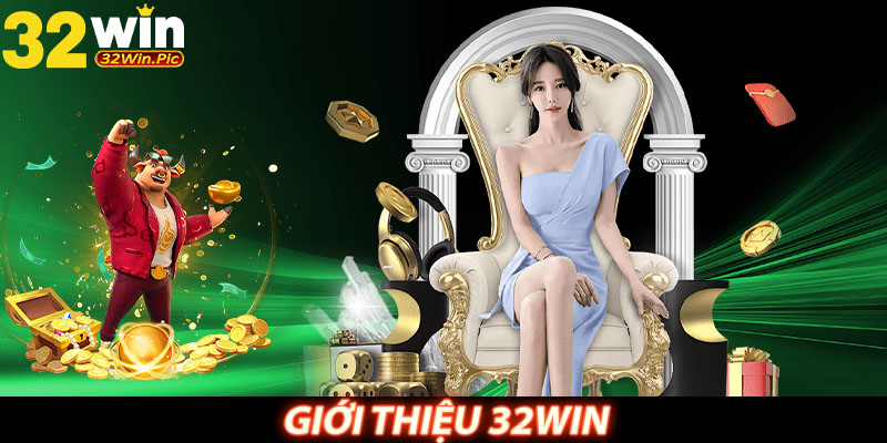 giới thiệu sơ lược nhà cái 32win